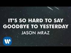 Jason Mraz - It's So Hard To Say Goodbye To Yesterday Letra