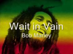 Bob Marley - Waiting In Vain Letra