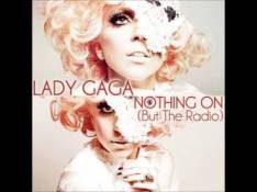 Lady GaGa - Nothin On But The Radio Letra